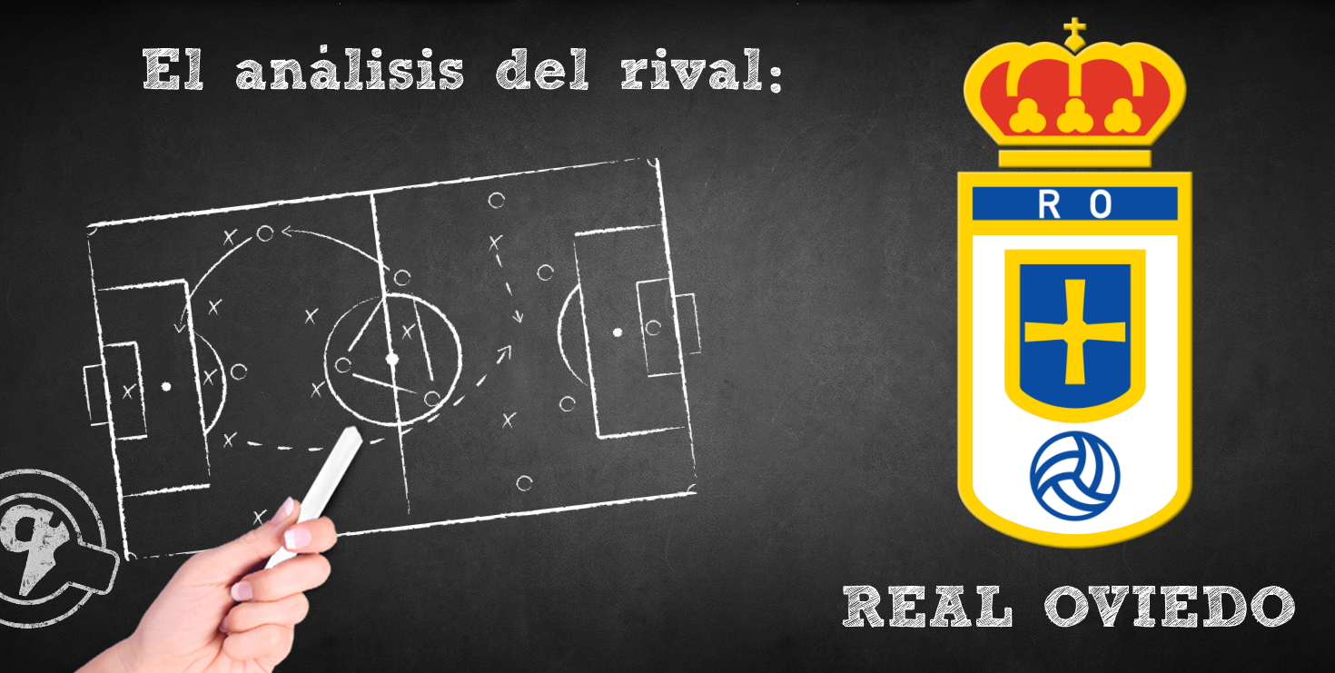 El análisis del rival. Jornada 29: Real Oviedo